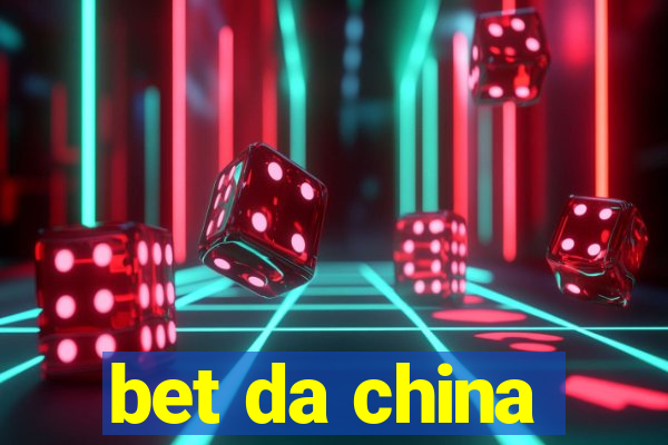 bet da china